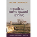 The Path That Turns Toward Spring