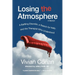 Losing the Atmosphere, A Memoir: A Baffling Disorder, a Search for Help, and the Therapist Who Understood