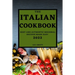 The Italian Cookbook 2022: Best and Authentic Regional Recipes Made Easy