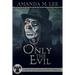 Only the Evil