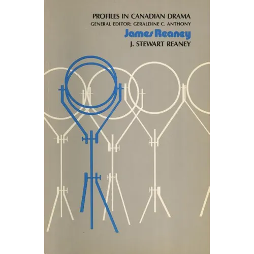 Profiles in Canadian Drama: James Reaney
