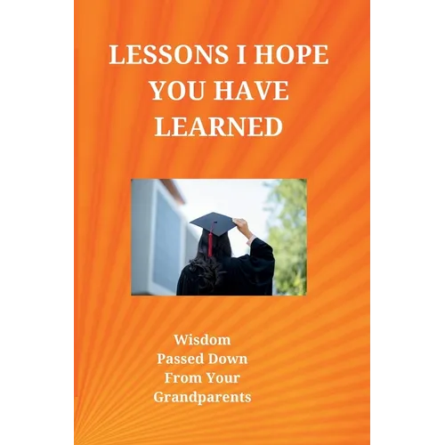 Wisdom Passed Down: Life Lessons From Grandparents