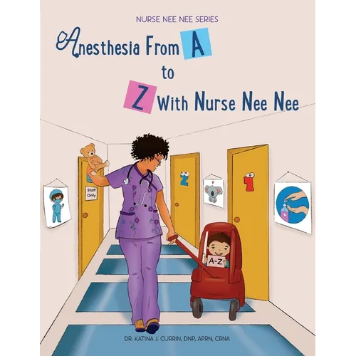 Anesthesia From A-Z With Nurse Nee Nee