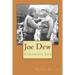 Joe Dew A Glorious Life