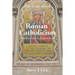 The Truth about Roman Catholicism: What Every Catholic Needs to Know