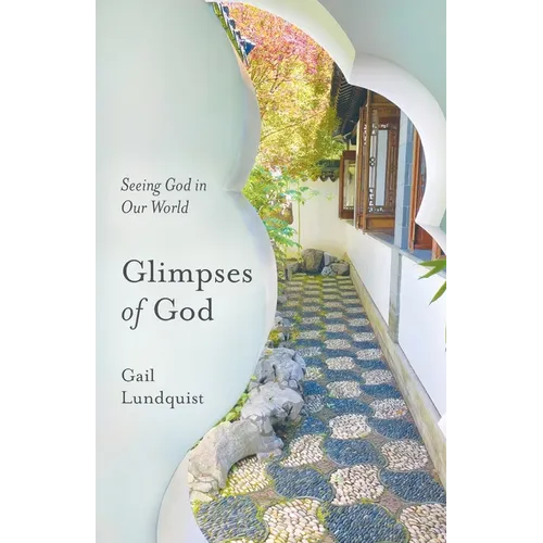 Glimpses of God: Seeing God in Our World
