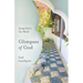 Glimpses of God: Seeing God in Our World