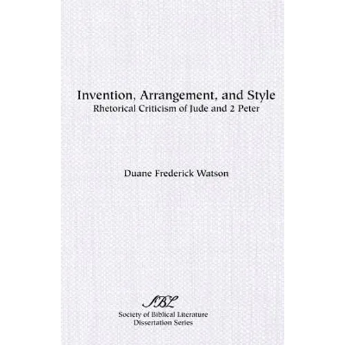 Invention, Arrangement, and Style: Rhetorical Criticism of Jude and 2 Peter