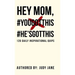 Hey Mom, #YouGotThis #He'sGotThis: 120 Daily Inspirational Quips