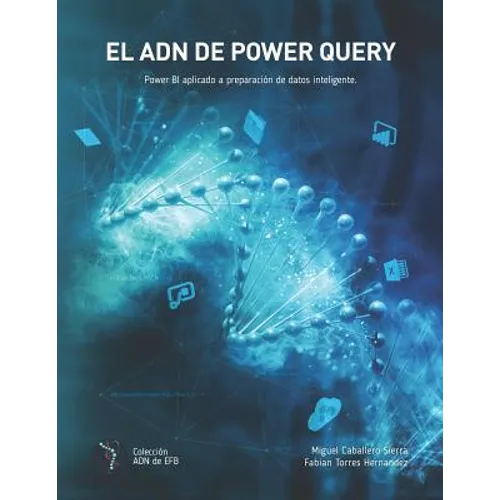 El ADN de Power Query: Power BI Aplicado a Limpieza de Datos Inteligente