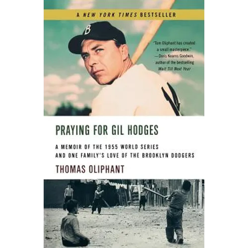 Praying for Gil Hodges: A Memoir of the 1955 World Series and One Family's Love of the Brooklyn Dodgersc - Paperback