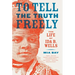 To Tell the Truth Freely: The Life of Ida B. Wells