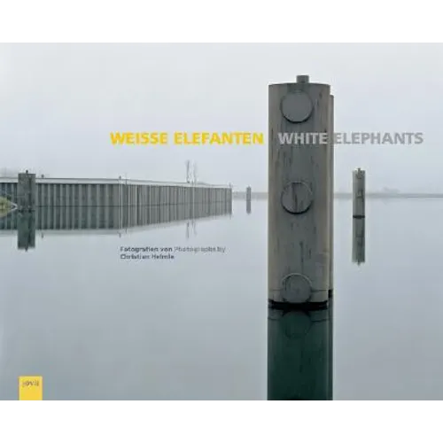 Christian Helmle: White Elephants: Fotografien Von /Photographs by Christian Helmle - Hardcover