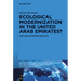 Ecological Modernization in the United Arab Emirates?: The Case of Masdar Eco-City