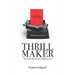 Thrill Maker: The Story of My Musical "Thrill Me"