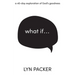 What If...: A 40 day exploration of God's goodness.