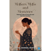 Mothers, Myths and Memories: Personal Tales Of Love, Loss And The Lives We Carry