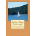 Retire cheap, Live Large: Don't Let Limited Income Limit You From Having The Best Retirement Ever