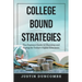 College Bound Strategies: The Practical Guide to Choosing and Paying for Today's Higher Education