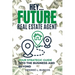 Hey...Future Real Estate Agent: Your Strategic Guide Into the Business and Beyond