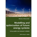 Modelling and optimisation of future energy systems