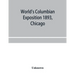 World's Columbian exposition 1893, Chicago. Catalogue of the Russian section