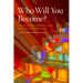 Who Will You Become?: An Ignatian Introduction to Catholic Theology