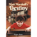 Matt Marshall's Destiny