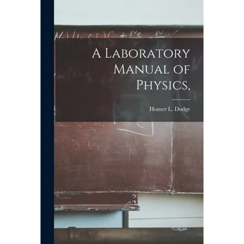 A Laboratory Manual of Physics,