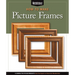 How to Make Picture Frames (Best of Aw): 12 Simple to Stylish Projects from the Experts at American Woodworker (American Woodworker)
