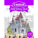 Castles Adult Coloring Book: 52 Advanced Castle Illustrations for Stress Relief and Relaxation Who Love Palaces or Castles Coloring.