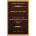 Old Hicks, The Guide: Or Adventures In The Camanche Country In Search Of A Gold Mine (1856)