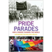 Pride Parades: How a Parade Changed the World