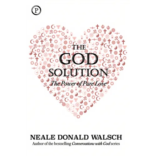 The God Solution: The Power of Pure Love