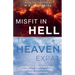 Misfit in Hell to Heaven Expat: Lessons from a Dark Near-Death Experience and How to Avoid Hell in the Afterlife