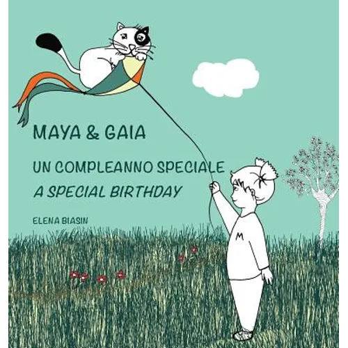 Maya & Gaia, Un compleanno speciale / A special birthday: Libro illustrato per bambini: italiano-inglese (edizione bilingue)