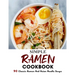 Simple Ramen Cookbook: 90 Classic Ramen And Asian Noodle Soups