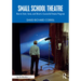 Small School Theatre: How to Start, Grow, and Direct a Successful Drama Program