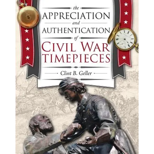 The Appreciation and Authentication of Civil War Timepieces