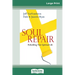 Soul Repair: Rebuilding Your Spiritual Life (16pt Large Print Edition)