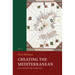 Creating the Mediterranean: Maps and the Islamic Imagination