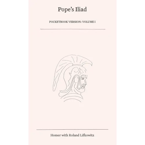 Pope's Iliad: Volume I - Paperback
