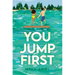 You Jump First