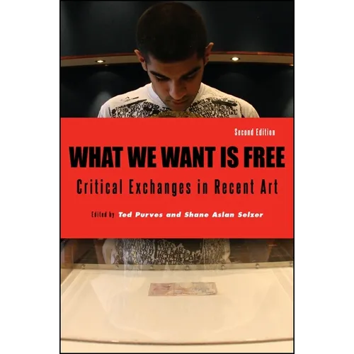 What We Want Is Free: Critical Exchanges in Recent Art
