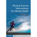 Physical Exercise Interventions for Mental Health