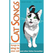 Cat Songs: Songs to Sing to your Cat and other feline favourites