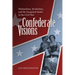 Confederate Visions: Nationalism, Symbolism, and the Imagined South in the Civil War