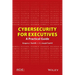 Cybersecurity for Executives