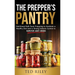 The Prepper's Pantry: Nutritional Bulk Food Prepping to Maintain a Healthy Diet and a Strong Immune System to Survive Any Crisis