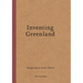 Inventing Greenland: Designing an Arctic Nation